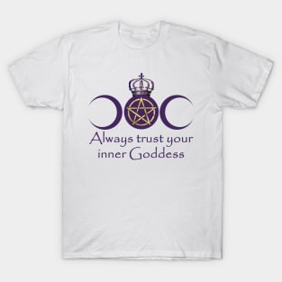 Always Trust Your Inner Goddess T-Shirt